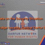 Update on the Security Situation in Mukjar Locality, Central Darfur State